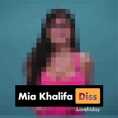 mia khalifa song|iLOVEFRiDAY .